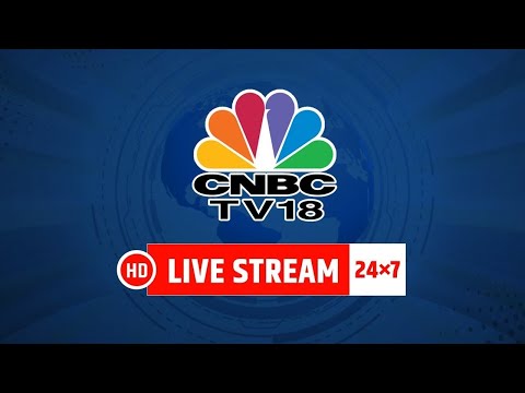 CNBC TV18 24×7 HD LIVE | Share Market Updates | Indian Business News Live | Sensex & Nifty Live News