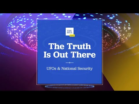 WATCH NOW: The Truth Is Out There, UFOs & National Security. What Are The RISKS?