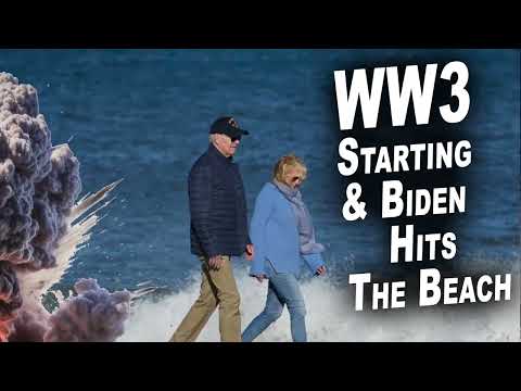 Biden Hits the Beach as WW3 Starts…