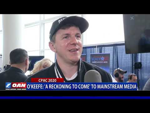 O’Keefe: ‘A reckoning to come’ to mainstream media