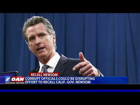 Corrupt officials could be disrupting effort to recall Calif. Gov. Gavin Newsom