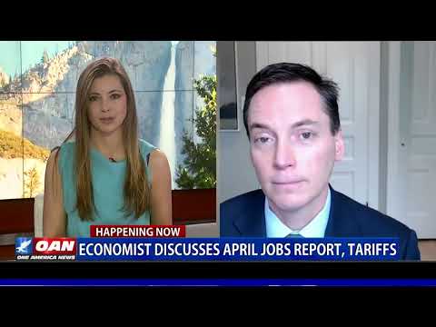 Economist Discusses April's Jobs Report and Looming Tariffs