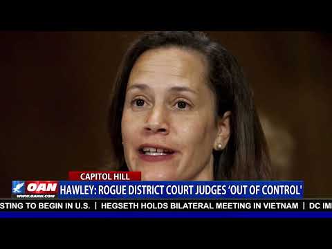 Sen. Josh Hawley: Congress Must Rein In ‘Out of Control’ Judges Interfering with ICE