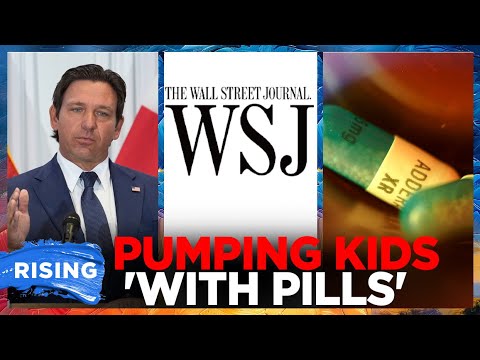 DeSantis JOINS Online Outrage Over WSJ Article Detailing DRAWBACKS Of ADHD Drugs | RISING