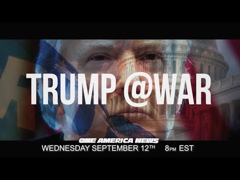 TRUMP@WAR — Premiering Exclusively on One America News
