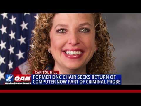 Former DNC Chair Seeks Return of Computer Now Part of Criminal Probe