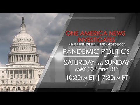 One America News Investigates: Pandemic Politics