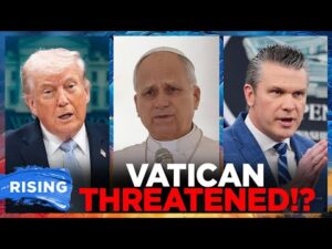 Report: Trump Admin threatened Vatican to get on board with Trump's military tactics | RISING