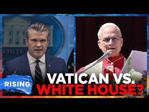 Vatican reportedly THREATENED by Pentagon (Plus: Hasan Piker CAMPAIGNS with Abdul El-Sayed) | RISING