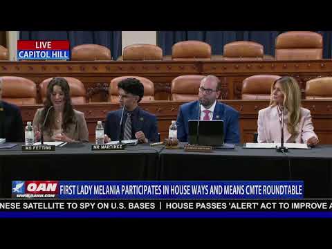 LIVE: Melania Trump Participates in House Ways and Means Roundtable