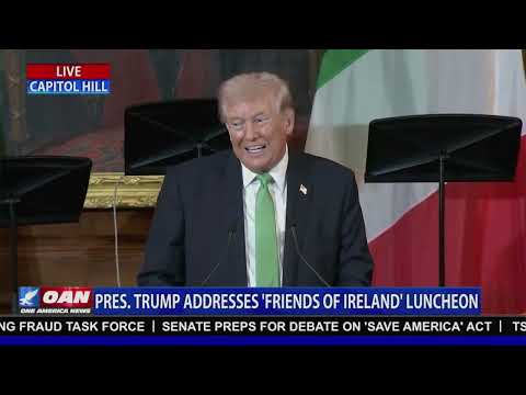 President Trump Addresses 'Friends of Ireland' Luncheon