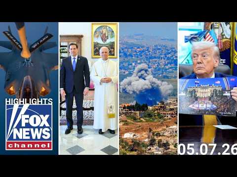 Fox News Highlights – May 7th, 2026