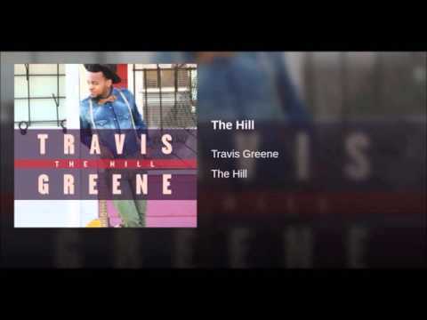 the hill travis greene