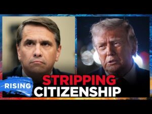 Trump Admin moves to DENATURALIZE foreign born citizens ACCUSED of FRAUD | RISING