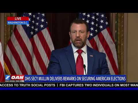 LIVE: DHS SECY MULLIN REMARKS ON SECURING AMERICAN ELECTIONS