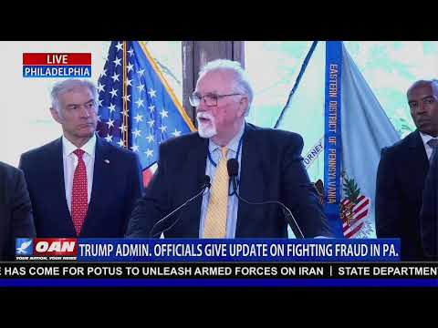 LIVE: TRUMP ADMIN. OFFICIALS GIVE UPDATE ON FIGHTING FRAUD IN PA.